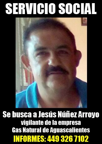 SERVICIO SOCIAL: Se busca a Jesús Núñez Arroyo en Aguascalientes