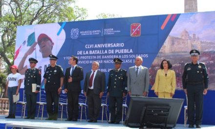 ¡Se conmemoró en Aguascalientes el 156 Aniversario de la Batalla de Puebla!