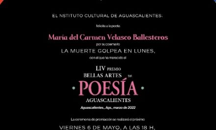 ¡María del Carmen Velasco Ballesteros obtiene el Premio Bellas Artes de Poesía Aguascalientes 2022!