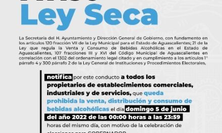 ¡Se implementará Ley Seca en el Municipio de Aguascalientes con motivo de las elecciones del 5 de junio!